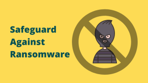 Safeguarded Against Ransomware