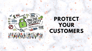 Protect your customers