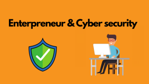 Entrерrеnеurѕ & Cyber security