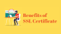 Benefits of SSL Certificate