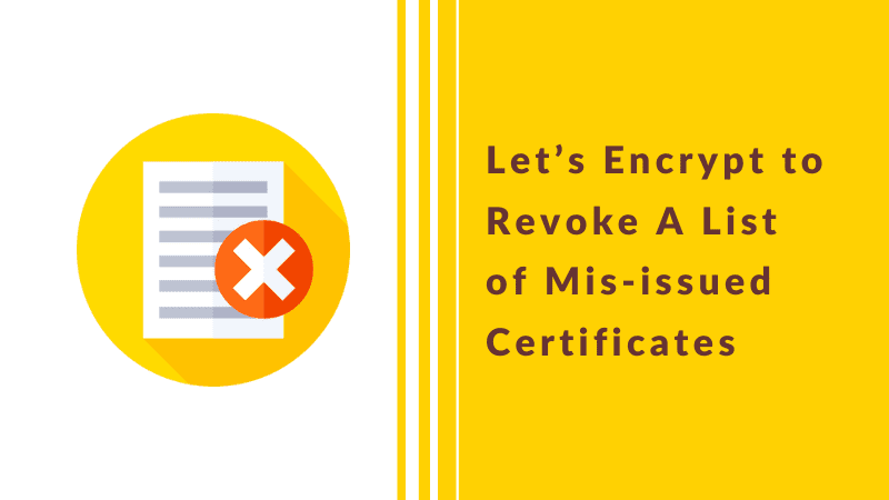 Let’s Encrypt revoke misissued certificates
